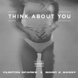 Instrumental: Clinton Sparks - Think About You Ft. Marc E. Bassy (Produced By Clinton Sparks)